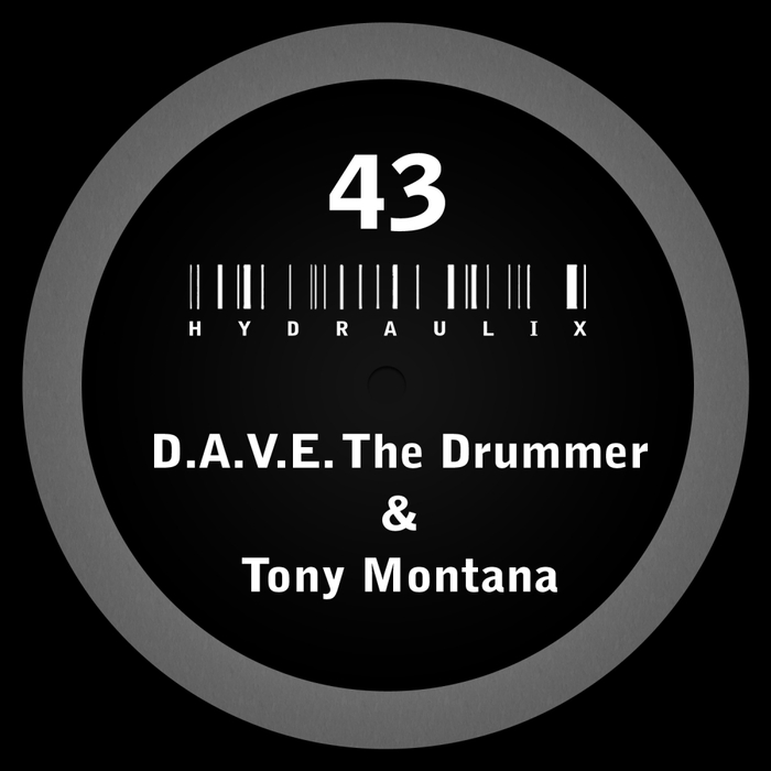 DAVE THE DRUMMER & TONY MONTANA - Hydraulix 43
