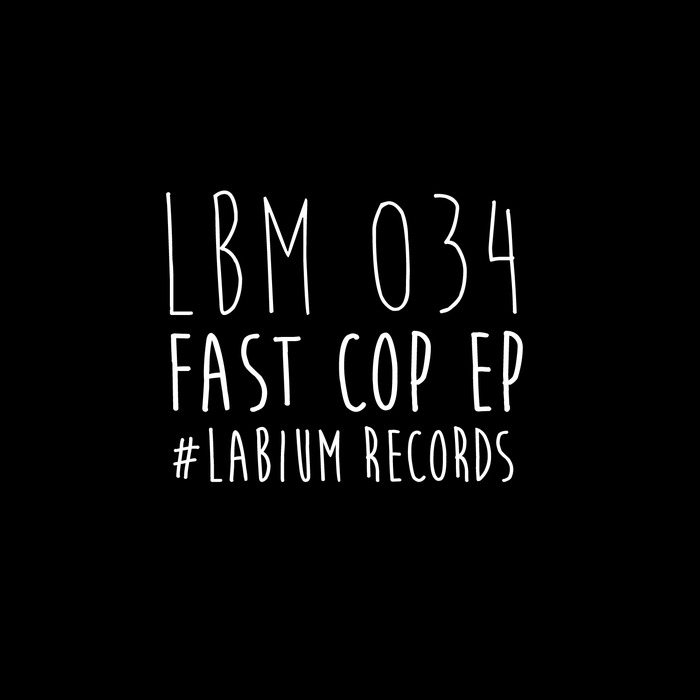 LABIUM - Fast Cop EP