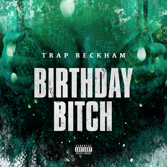 trap beckham birthday chick download trap beckham birthday chick download