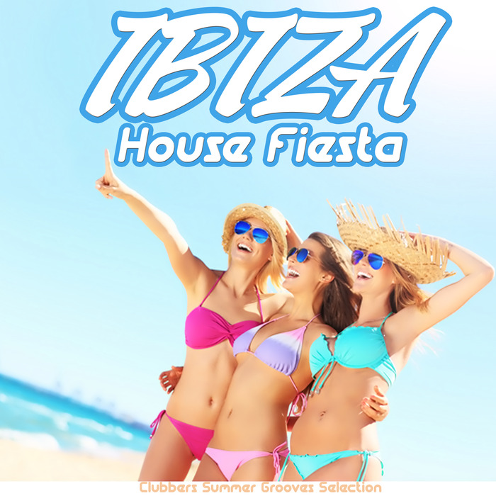 VARIOUS - Ibiza House Fiesta (Clubbers Summer Grooves Selection)