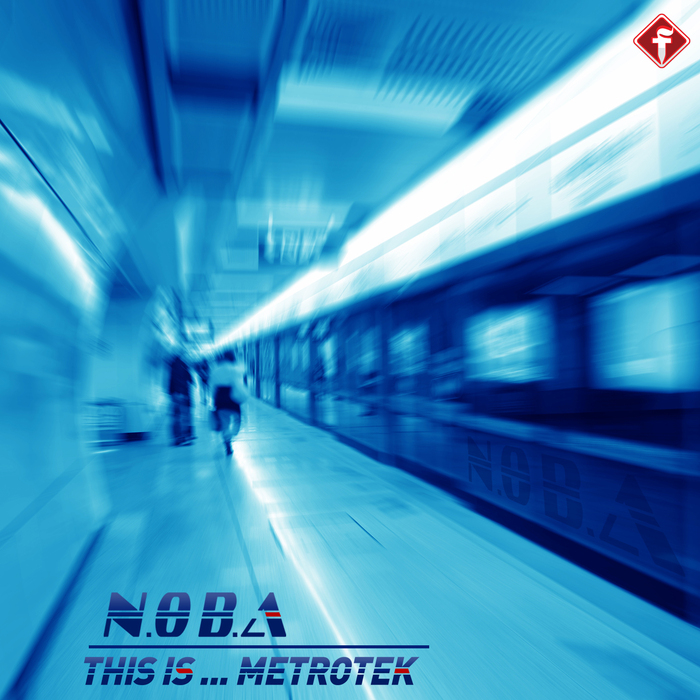 NOBA - This Is.. Metrotek