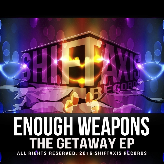ENOUGH WEAPONS - The Getaway EP