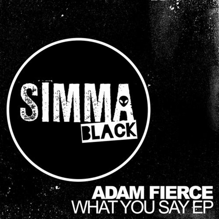 ADAM FIERCE - What You Say EP