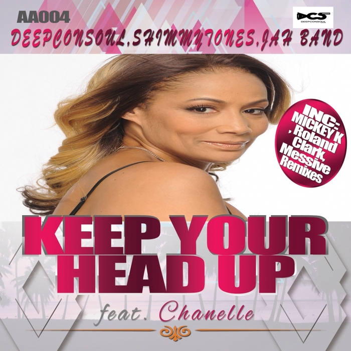 DEEPCONSOUL/SHIMMYTONES/JAH BAND feat CHANELLE - Keep Your Head Up