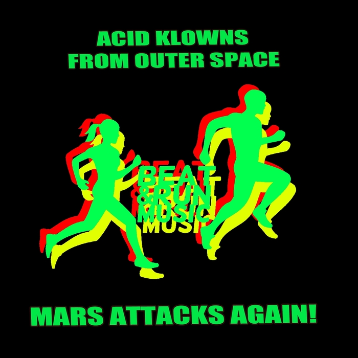 ACID KLONWS FROM OUTER SPACE - Mars Attacks Again!