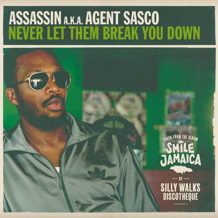 ASSASSIN aka AGENT SASCO - Never Let Them Break You Down