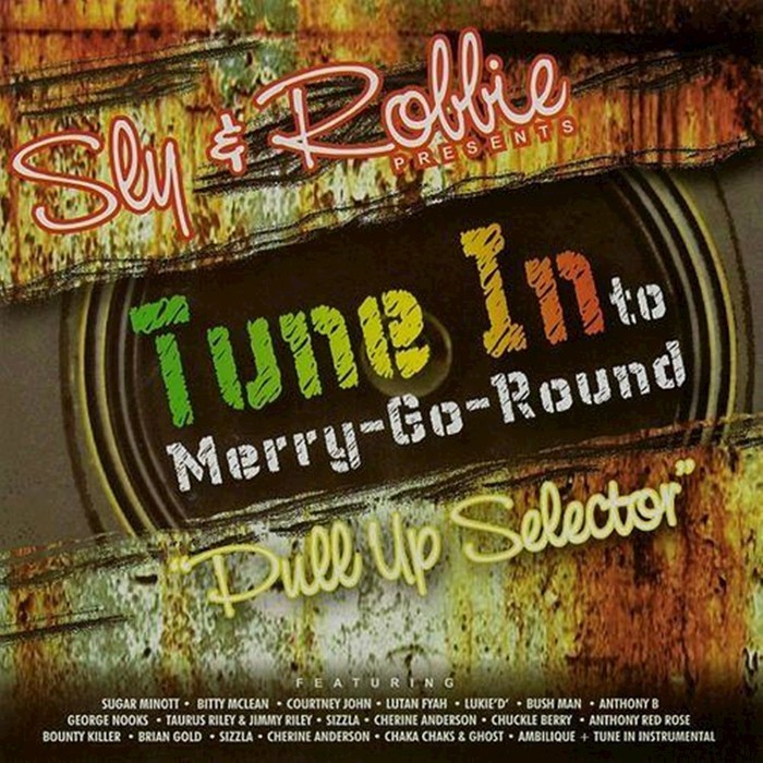 VARIOUS - Sly & Robbie Presents: Tune Into Merry Go Round aPull Up Selectora (Remastered)