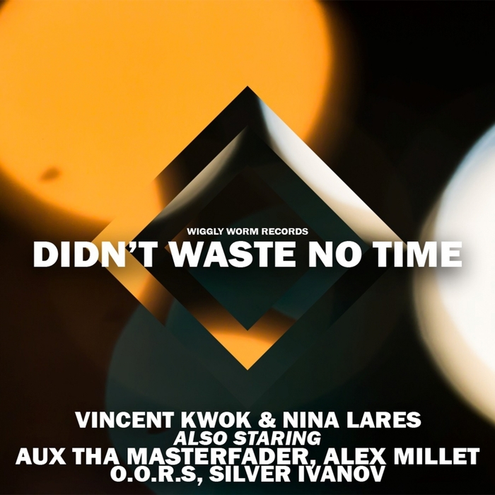 VINCENT KWOK/NINA LARES - Didn't Waste No Time