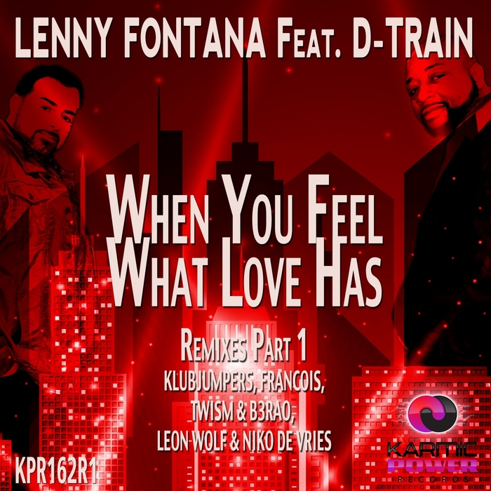 LENNY FONTANA feat D-TRAIN - When You Feel What Love Has (Remixes Part 1)