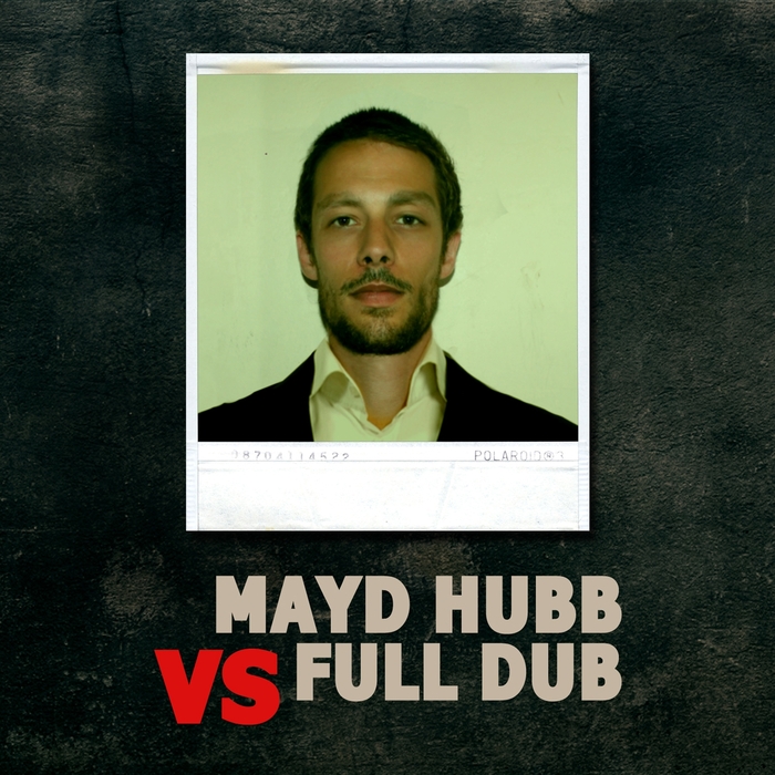 MAYD HUBB/FULL DUB - Mayd Hubb vs Full Dub