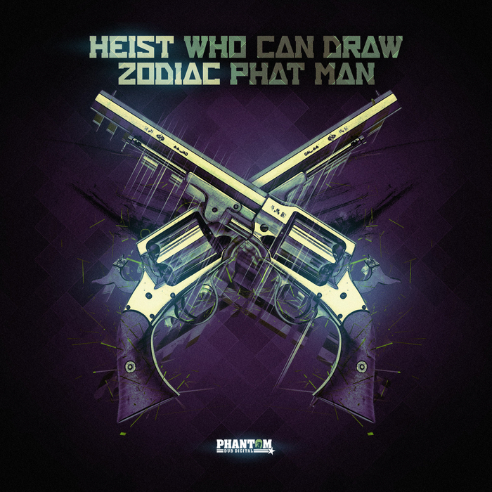 HEIST & ZODIAC - Who Can Draw & Phat Man