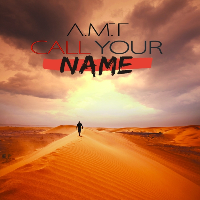 AMT - Call Your Name