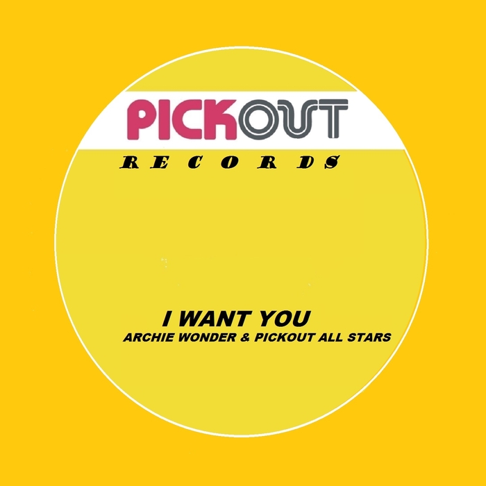 PICKOUT ALL STARS/ARCHIE WONDER - I Want You