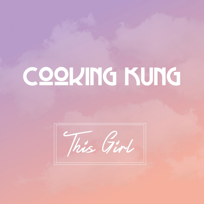 COOKING KUNG - This Girl