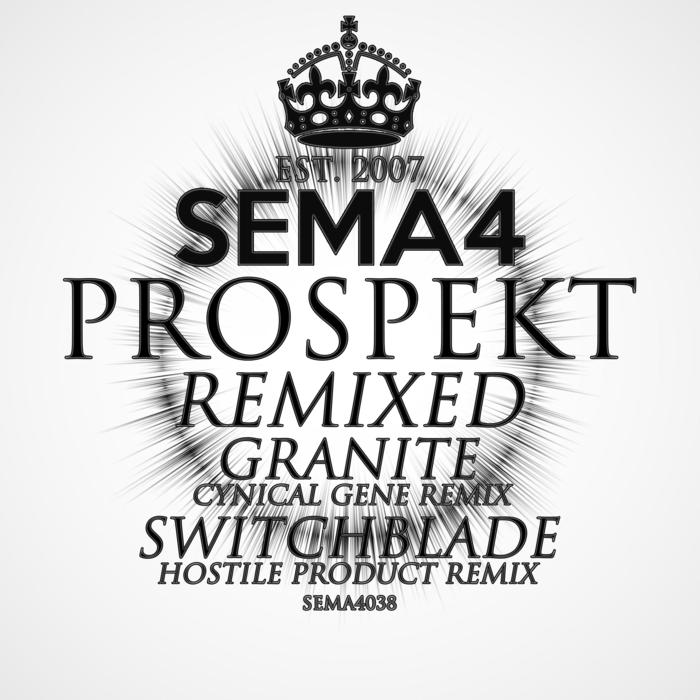 PROSPEKT - Granite/Switchblade (Remixed)