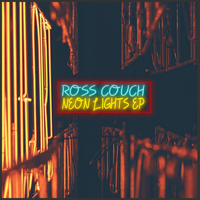 ROSS COUCH - Neon Lights EP