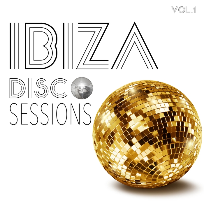 Various: Ibiza Disco Sessions Vol 1 Selection Of Electronic Dance Music ...