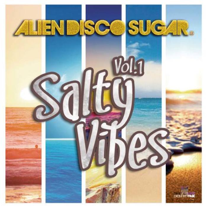 ALIEN DISCO SUGAR - Salty Vibes Vol 1