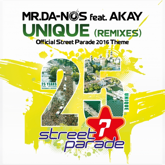 MR DA-NOS - Unique (Official Street Parade 2016 Theme) (Remixes) (feat Akay)