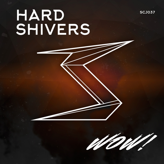 HARD SHIVERS - Wow!