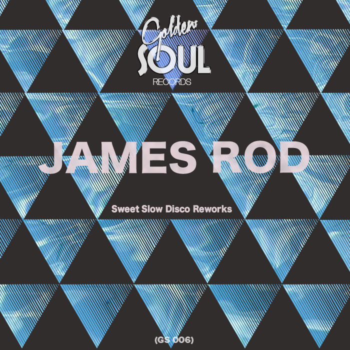 JAMES ROD - Sweet Slow Disco Reworks