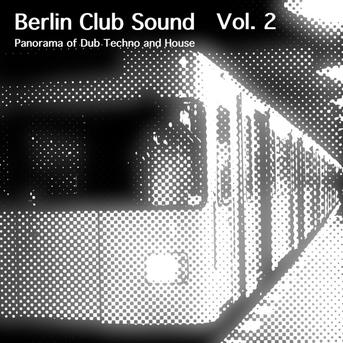 Various - Berlin Club Sound - Panorama Of Dub Techno & House Vol 2