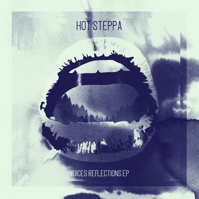 HOT STEPPA - Voices Reflections