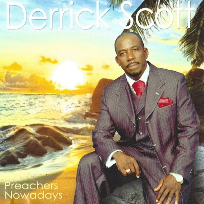 DERRICK SCOTT - Preachers Nowadays