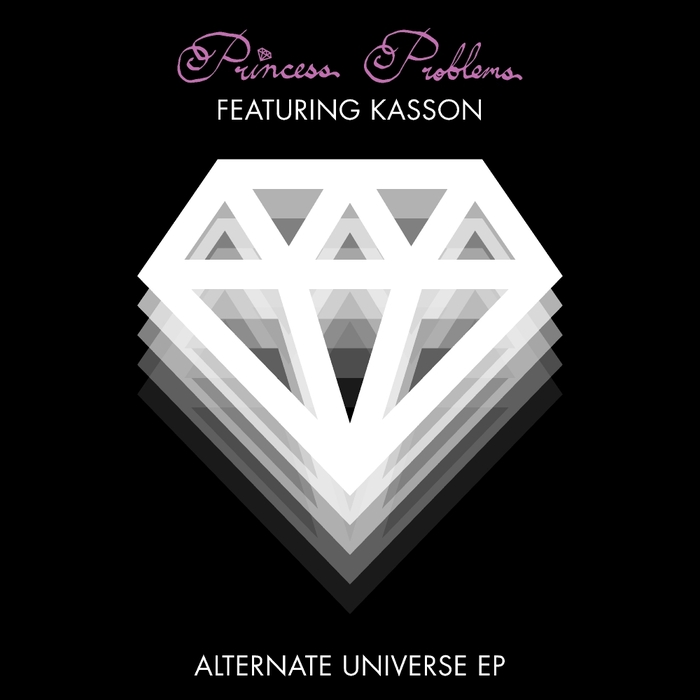 PRINCESS PROBLEMS feat KASSON - Alternate Universe EP