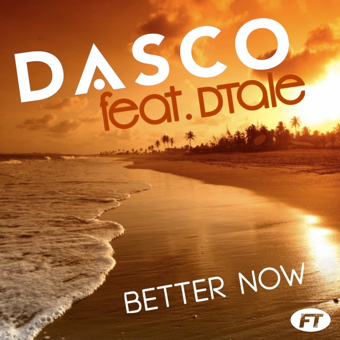 DASCO feat DTALE - Better Now