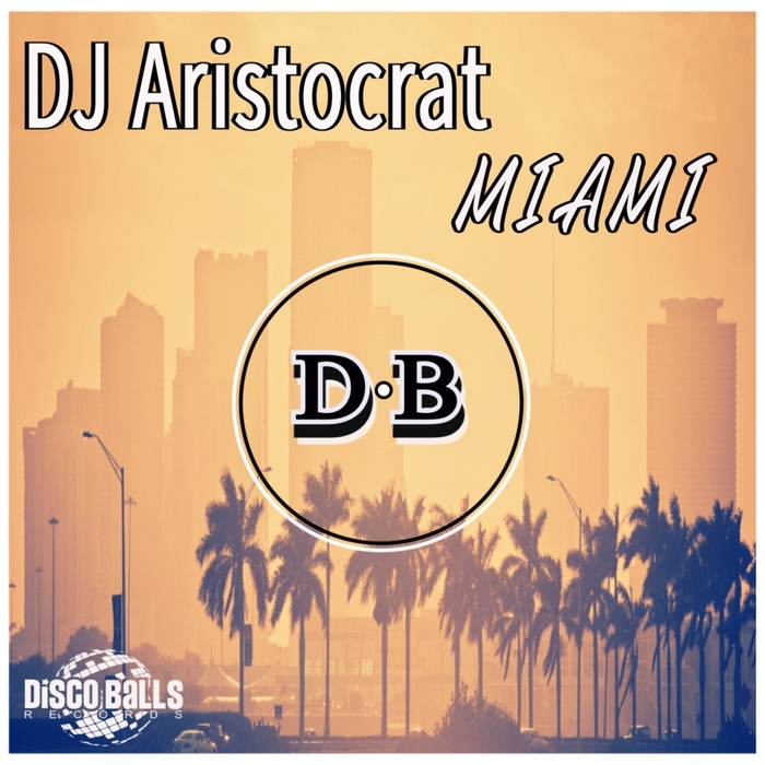 DJ ARISTOCRAT - Miami
