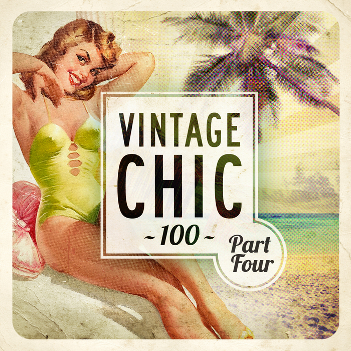 VARIOUS - Vintage Chic 100 - Part Four