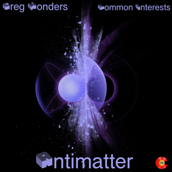 GREG WONDERS & KOMMON INTERESTS - Antimatter EP