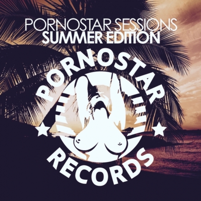 VARIOUS - Pornostar Sessions Summer Edition