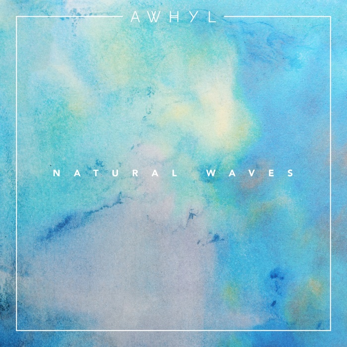 AWHYL - Natural Waves EP