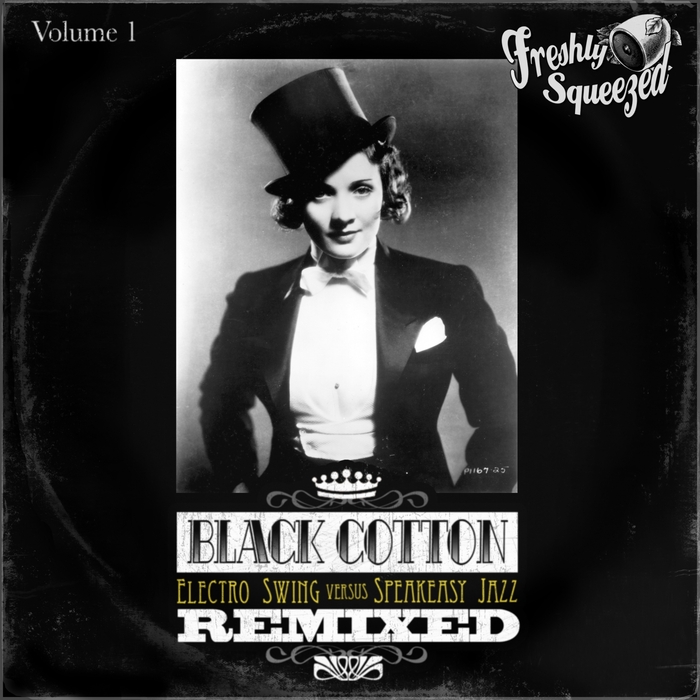 Black Cotton Remixed Vol 1 (Electro Swing vs Speakeasy Jazz) by