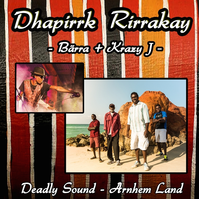 VARIOUS - Dhapirrk Rirrakay - Deadly Sound/Arnhem Land