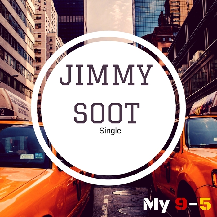 JIMMY SOOT - My 9-5