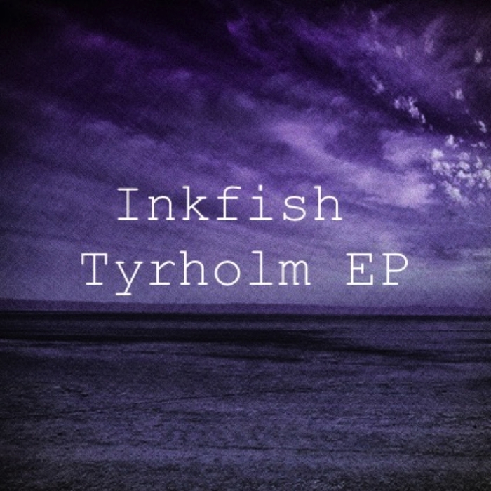 INKFISH - Tyrholm EP