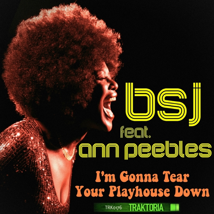 BSJ feat ANN PEEBLES - I'm Gonna Tear Your Playhouse Down