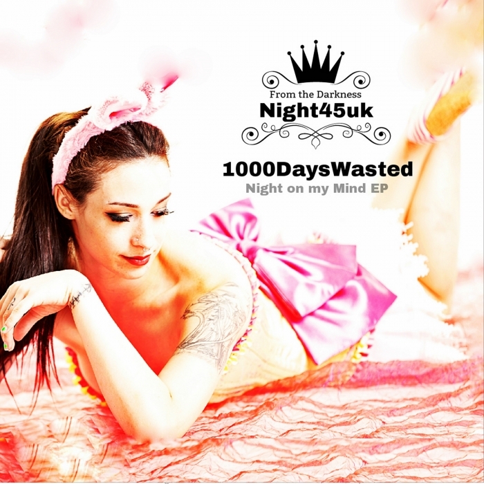 1000DAYSWASTED - Night On My Mind EP