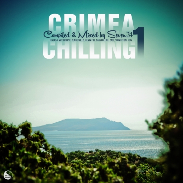VARIOUS - Crimea Chilling Vol 1 (Compiled & Mixed By Seven24)