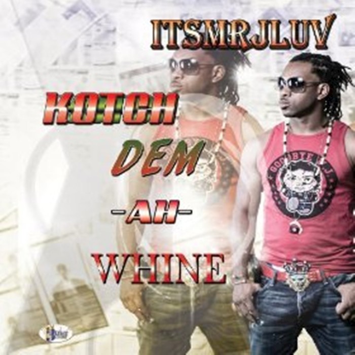 Kotch Dem Ah Whine by ITSMRJLUV feat Kerry Ranks on MP3, WAV, FLAC