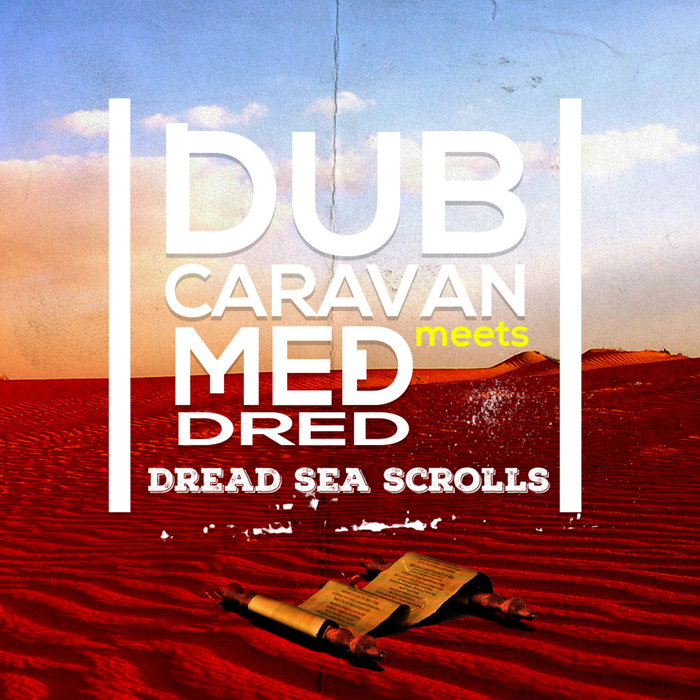 DUB CARAVAN & MED DRED - Dread Sea Scrolls