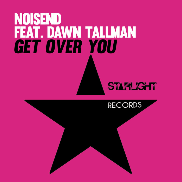 NOISEND feat DAWN TALLMAN - Get Over You
