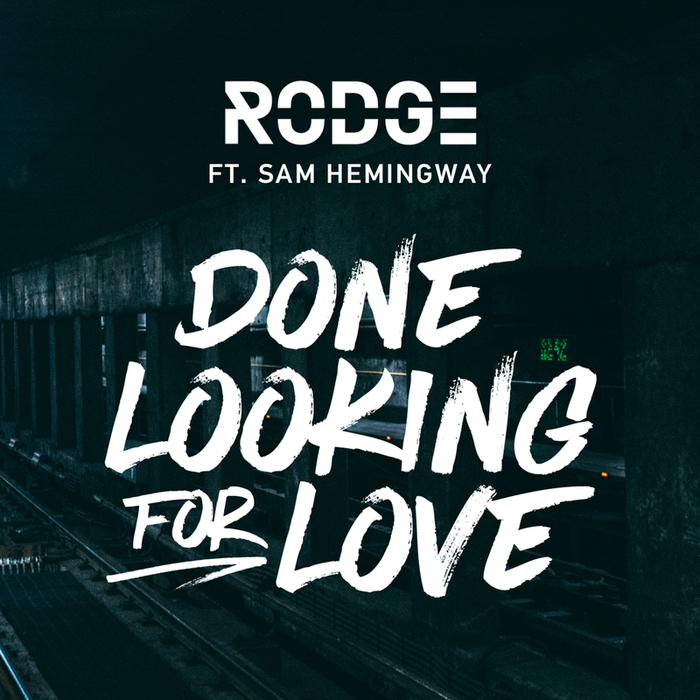 RODGE feat SAM HEMINGWAY - Done Looking For Love