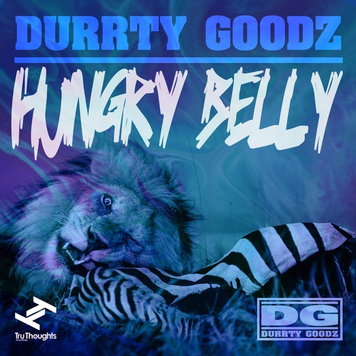 DURRTY GOODZ - Hungry Belly