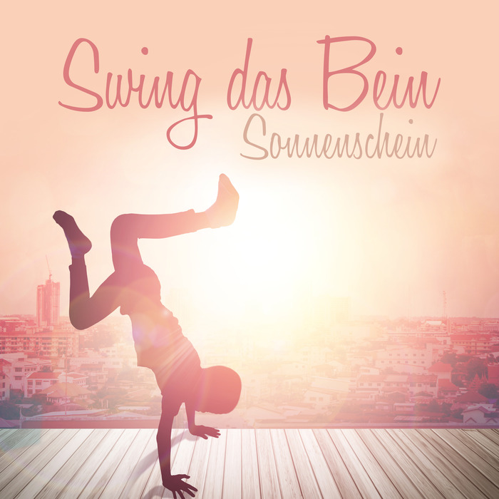 VARIOUS - Swing Das Bein Sonnenschein