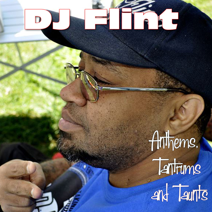 DJ FLINT - Anthems, Tantrums And Taunts