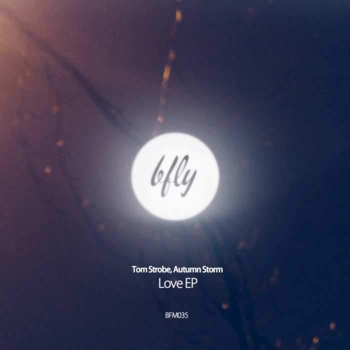Love EP by Autumn Storm/Tom Strobe on MP3, WAV, FLAC, AIFF & ALAC at